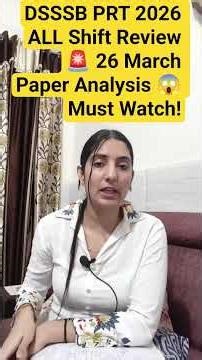 DSSSB PRT 2026 ALL Shift Review 🚨 26 March Paper Analysis 😱 Must Watch!
