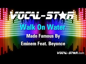 Eminem Feat. Beyonce - Walk On Water (Karaoke Version) with Lyrics HD Vocal-Star Karaoke