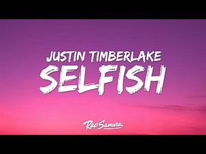 Justin Timberlake - Selfish (Lyrics)