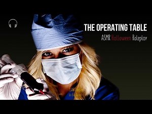 The Operating table [ASMR] ★ Halloween Surgery roleplay ★ [Binaural]