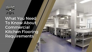 Commercial Kitchen Flooring Requirements (Detailed Guide)