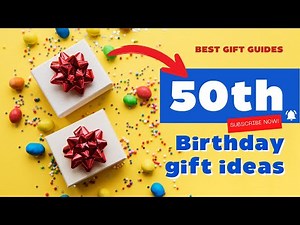 Celebrating A Milestone: Top Gift Ideas For 50th Birthdays | Best-Gift-Guides.com
