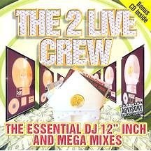 The 2 Live Crew - The Essential DJ 12'' Inch And Mega Mixes