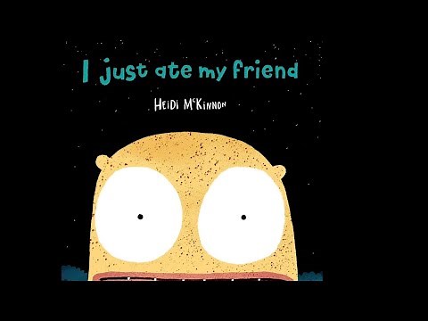 I Just Ate My Friend