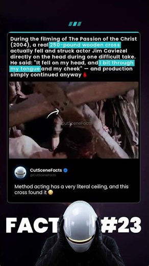 In The Passion of the Christ (2004), A real 250-pound wooden cross actually fell on the actor 🩸