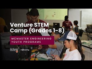 Venture STEM Camp (Grades 1-8) | McMaster Engineering Youth Programs