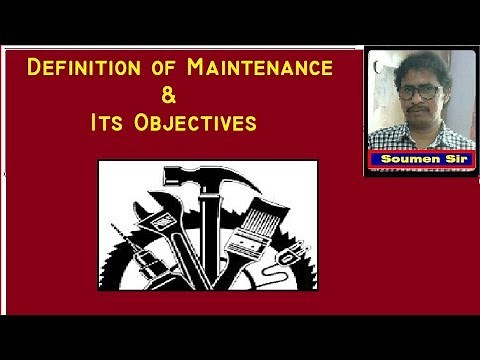 Maintenance : Definition of Maintenance and its Objectives