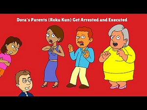 Dora’s Parents (Roku Kun Version) Gets Arrested and Executed Full Movie