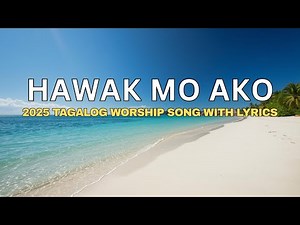 Hawak Mo Ako | Emotional Tagalog Worship Song for Trusting God (Lyrics)