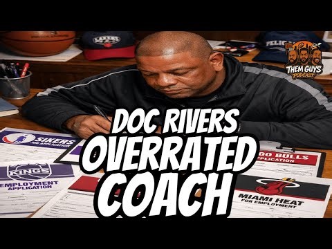 Doc Rivers: Great Coach or Overrated? | Them Guys Podcast