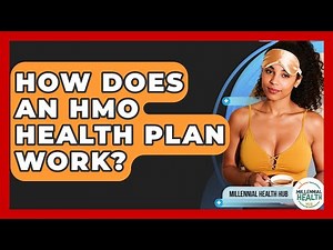 How Does An HMO Health Plan Work? - Millennial Health Hub