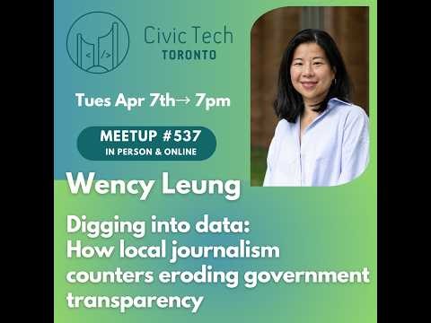 Meetup #537 with Wency Leung: How local journalism counters eroding government transparency