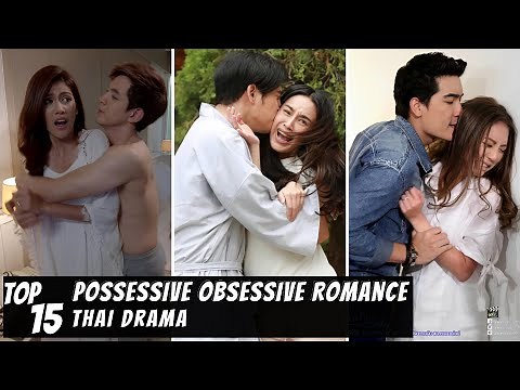 [Top 15] Possessive Obsessive Romance in Thai Lakorn | Thai Drama