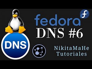 DNS #6 - Configurar un Servidor DNS en Fedora