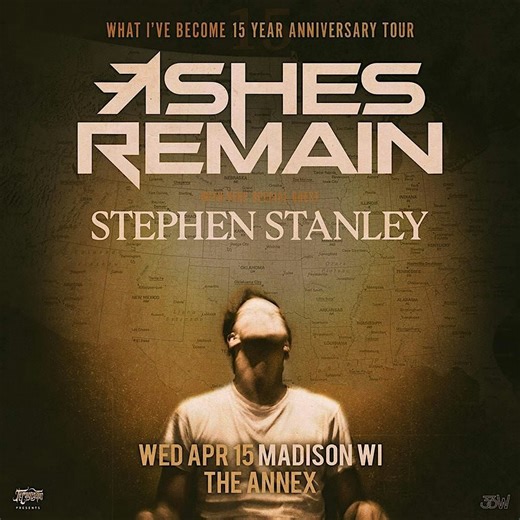 ASHES REMAIN: What Ive Become 15 Year Anniversary Tour