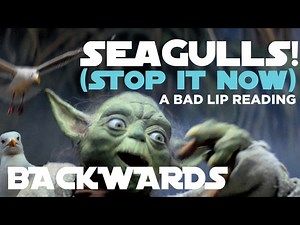 Seagulls (stop it now) by BLR but in reverse