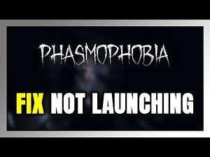 How to FIX Phasmophobia Not Launching/Not Starting