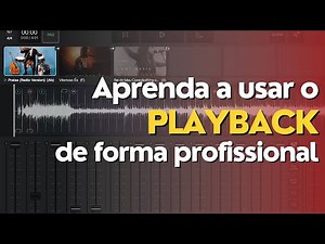 Domine o Playback: Tutorial Completo para Usar no Seu Ensaios e Shows