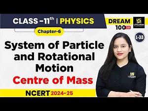 Class 11 Physics Chapter 6 | System of Particle and Rotational Motion | L-33 | Harshita Ma'am