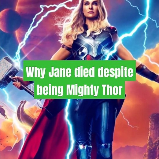 Why Jane Foster Died in Thor Love and Thunder
