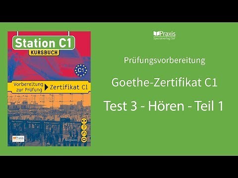 Station C1 | Test 3, Hören, Teil 1 | Prüfungsvorbereitung Goethe--Zertifikat C1