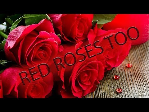 RED ROSES TOO.mp4 meme