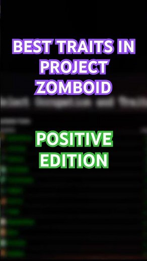 Best Traits in Project Zomboid: Positive Edition
