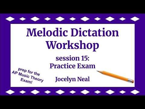 Melodic Dictation Workshop #15: Practice Exam for FRQ 1 & 2