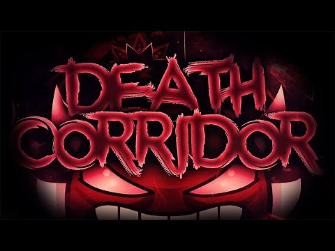 DEATH CORRIDOR (Official Remake) by Kaotik & more [Extreme Demon] [Full Level] | Geometry Dash
