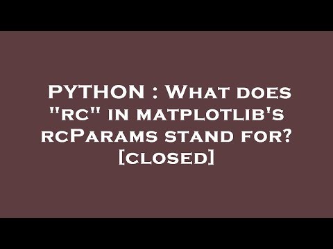PYTHON : What does "rc" in matplotlib's rcParams stand for?