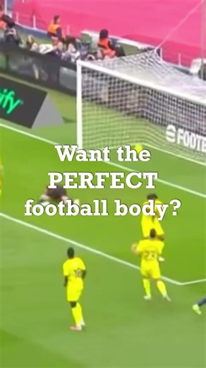 Want the PERFECT football body?