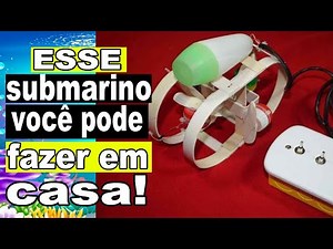 ESSE SUBMARINO VOCÊ PODE FAZER EM CASA!