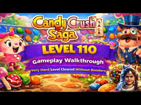 Candy Crush Saga Level 110 Gameplay Walkthrough | Very Hard Level Cleared Without Boosters