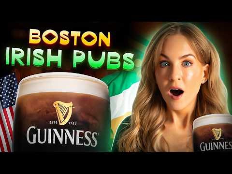 Irish Girl Tries "Irish" Pubs in Boston – Are They Even Irish?