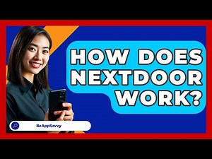 How Does Nextdoor Work? - Be App Savvy
