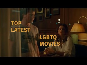 Top Latest LGBTQ Movies (2024)
