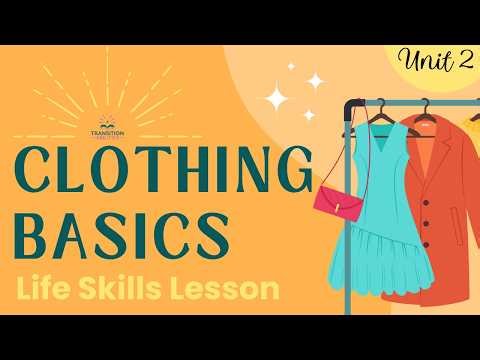 All about Clothing - Independent Living & Life Skills Lesson