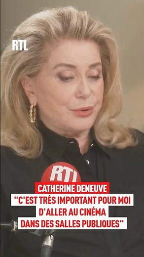 Catherine Deneuve: "It's very important for me to go to the movies in public theaters"