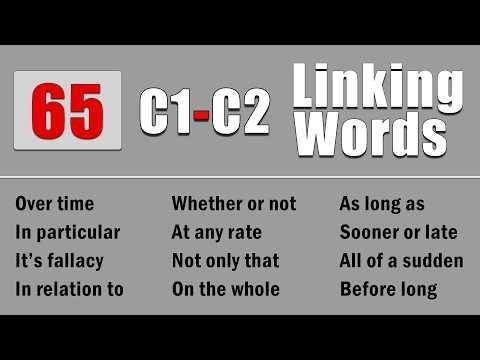 65 C1 and C2 Level Linking words for Writing and Speaking
