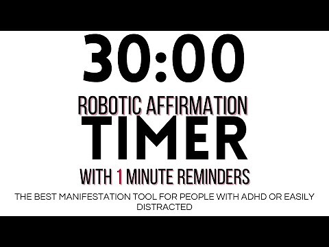 30 minute robotic affirmation timer with 1 minute intervals