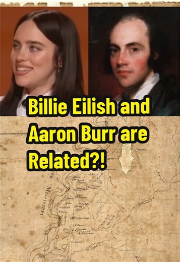 Billie Eilish's Surprising Relation to Aaron Burr