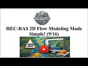 HEC-RAS 2D Flow Modeling Made Simple! (9/16)