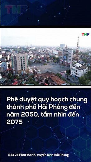 Phê duyệt quy hoạch chung thành phố Hải Phòng đến năm 2050, tầm nhìn đến 2075