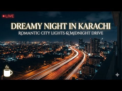 Dreamy Night in Karachi: Romantic City Lights & Midnight Drive ( Live Stream)