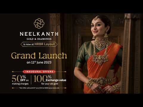 Grand Opening of Neelkanth Gold & Diamonds' Newest & Largest Store at HRBR Layout on 11th June 2023.