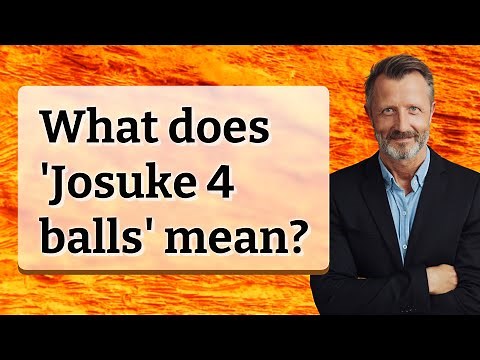 What does 'Josuke 4 balls' mean?