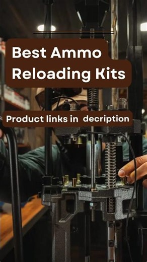 7 Best Ammo Reloading Kits #ammoreloadingkits #reloadingandmore