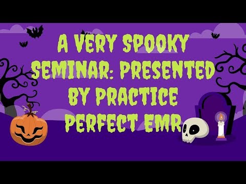 A Very Spooky Seminar: Presented by Practice Perfect EMR
