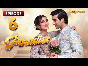 Paradise Episode 06 - Iqra Aziz & Shuja Asad - Express TV