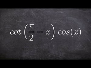 Pre-Calculus - Simplify expressions using fundamental identities, cot(pi/2 - x) . cosx